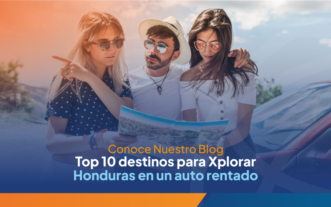 Top 10 destinos para Xplorar en Honduras en un auto rentado