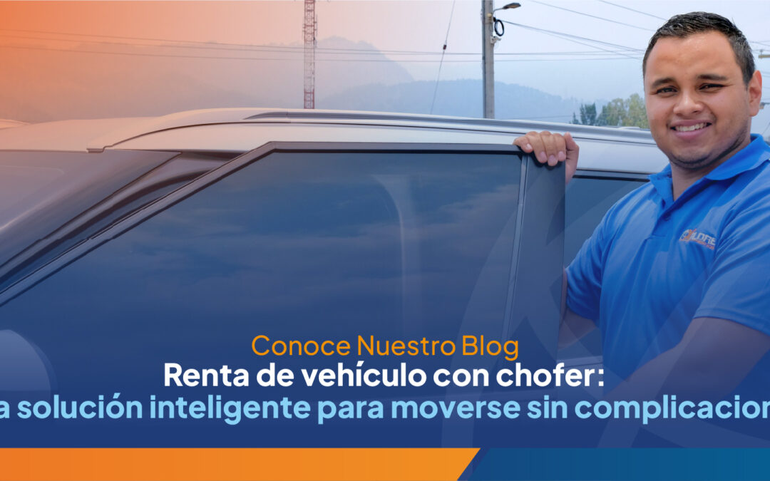 Renta de vehículo con chofer: una solución inteligente para moverse sin complicaciones